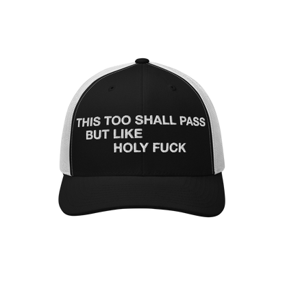 This Too Shall Pass Trucker Hat
