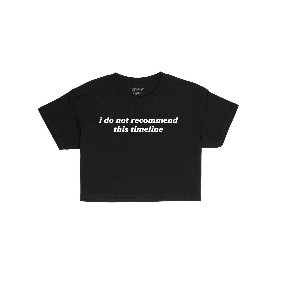 Timeline Women's Baby Tee black cropped Y2K style with white text "i do not recommend this timeline" front print.