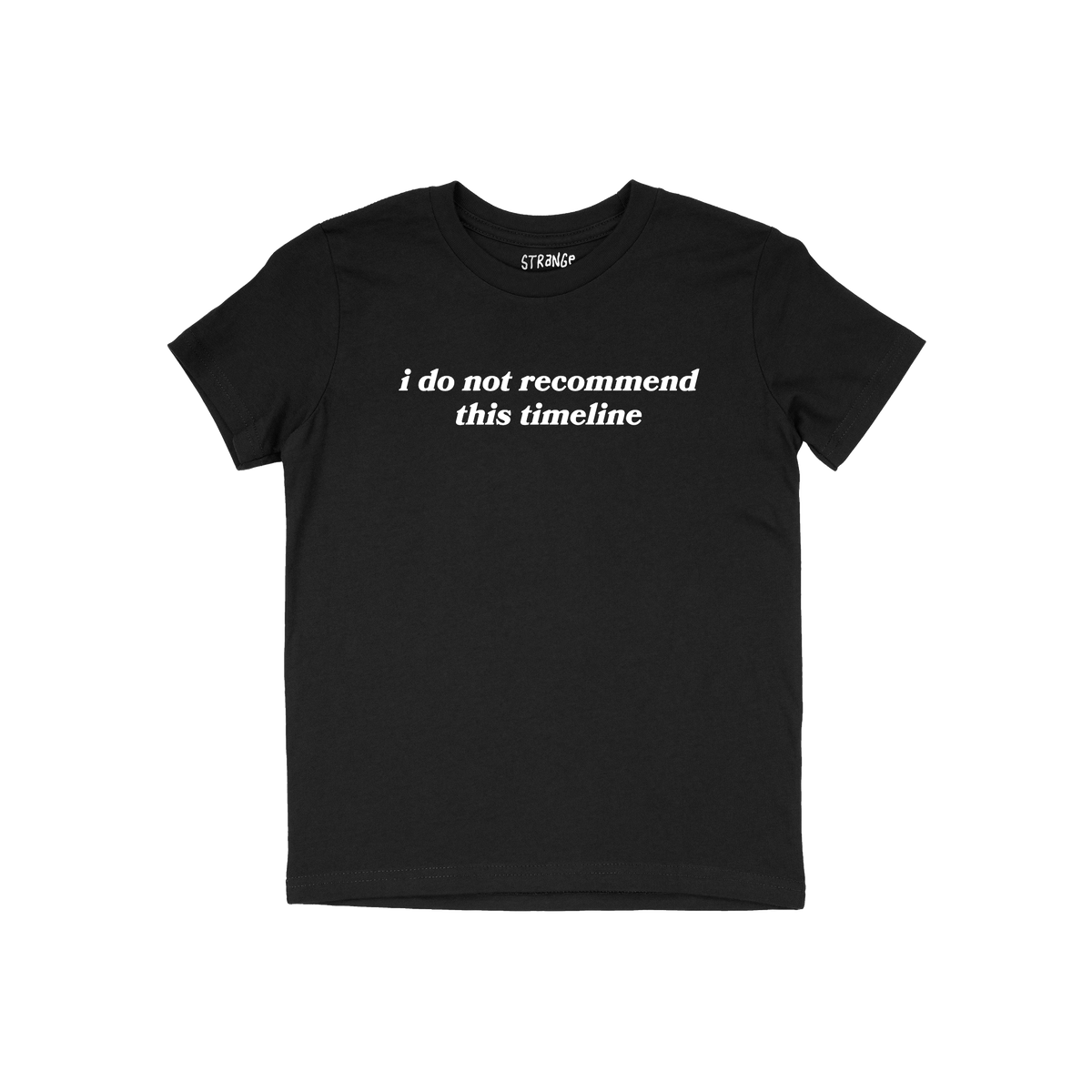 Black kids t-shirt with "i do not recommend this timeline" text, classic fit, called Timeline Kids T-shirt.