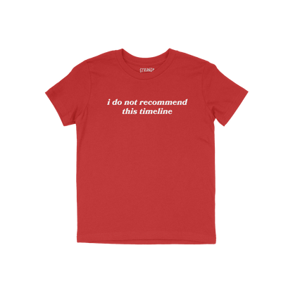 Red kids T-shirt with white text "i do not recommend this timeline" in classic fit, Timeline Kids T-shirt for teens and tween