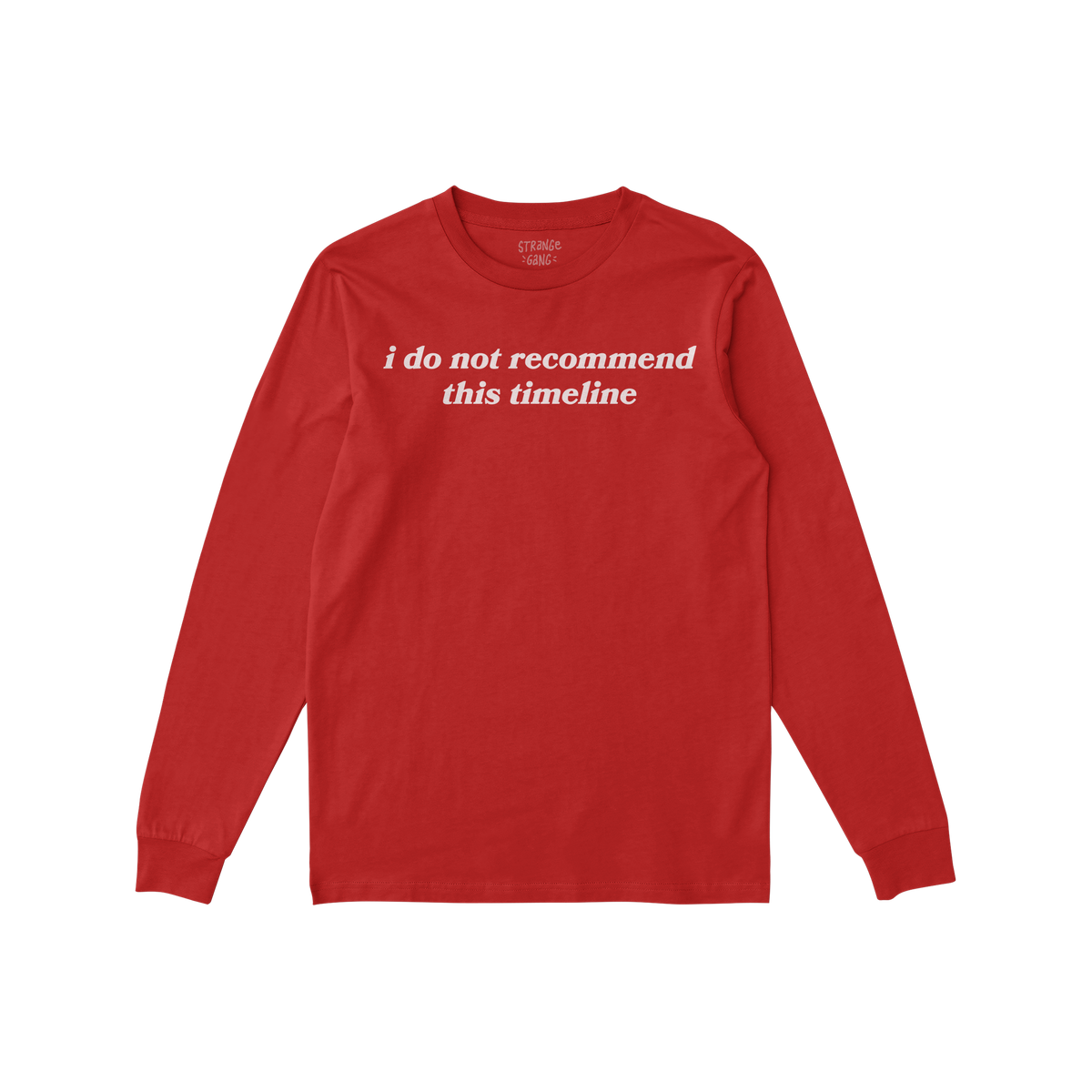 Red long sleeve shirt with white text "i do not recommend this timeline" on back, Timeline Long Sleeve T-shirt.