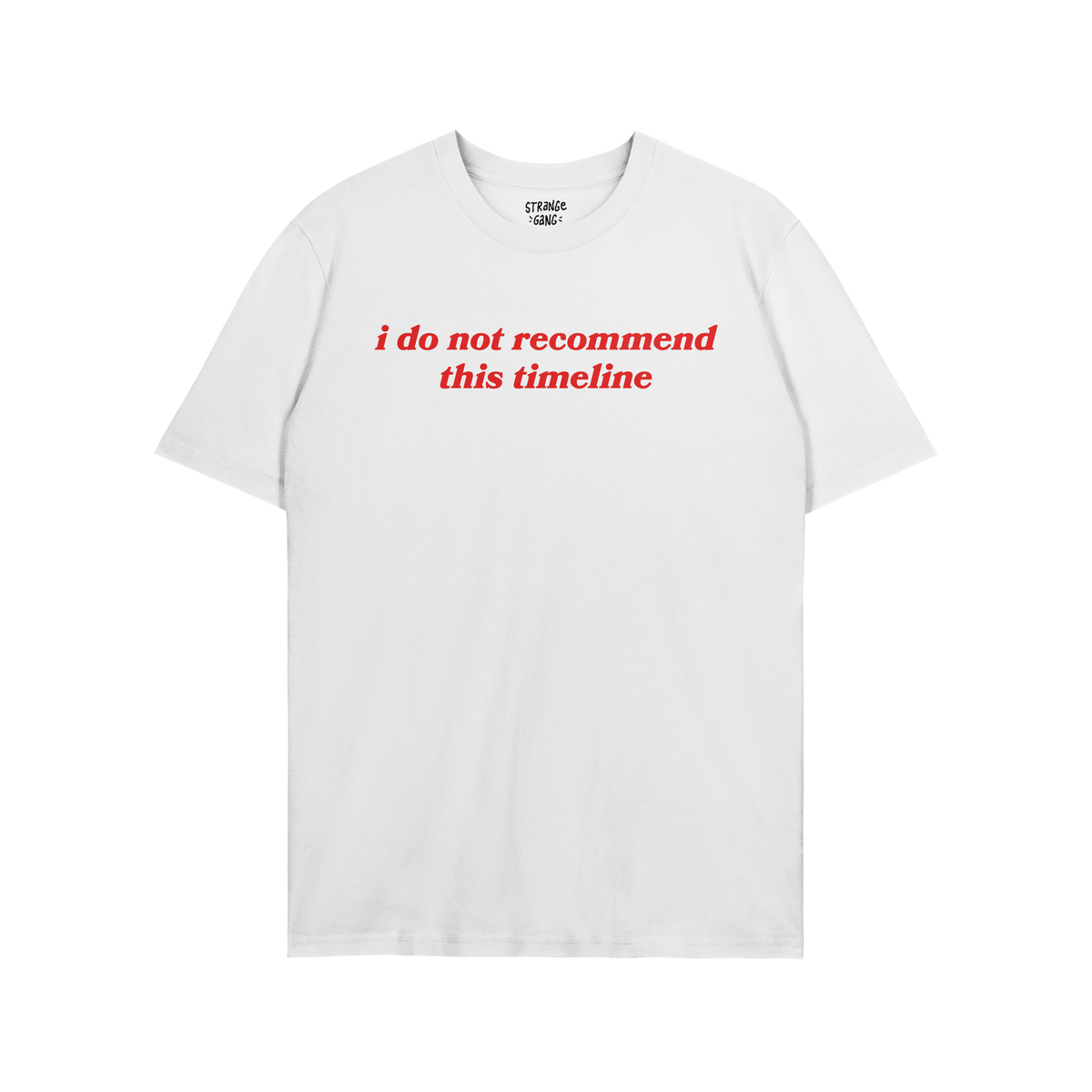 Timeline T-shirt white unisex tee with red text "i do not recommend this timeline" for activists and mental health awareness.
